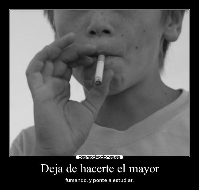 Deja de hacerte el mayor -