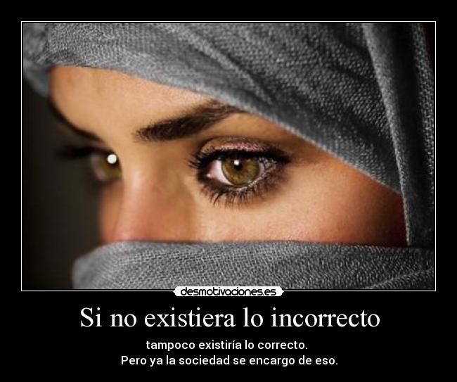 Si no existiera lo incorrecto -