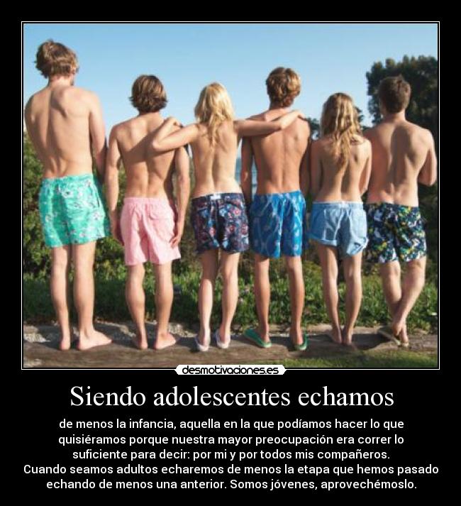 Siendo adolescentes echamos - 