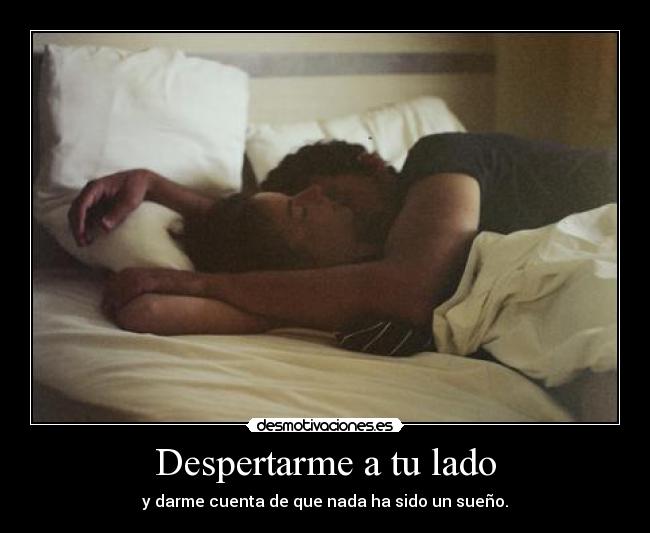 Despertarme a tu lado -