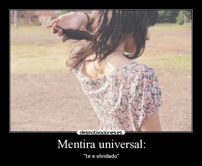 Mentira universal: -