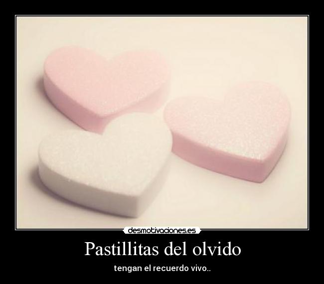 Pastillitas del olvido -