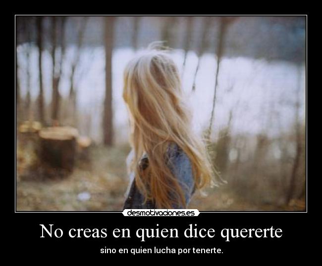 No creas en quien dice quererte - 