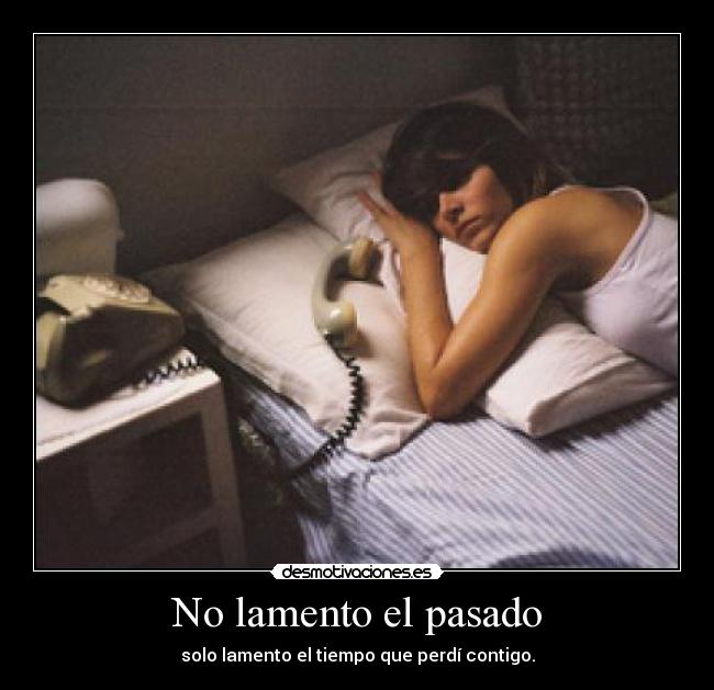 No lamento el pasado - 