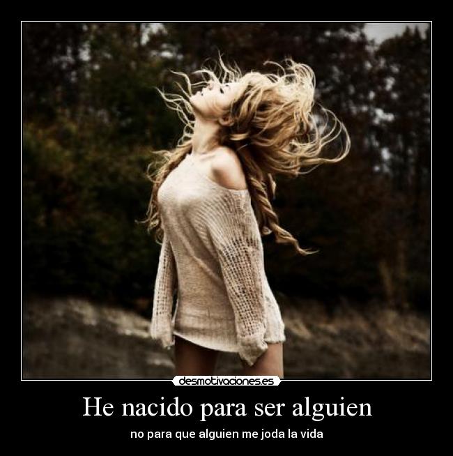 He nacido para ser alguien - 