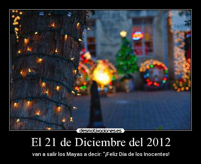 El 21 de Diciembre del 2012 - 