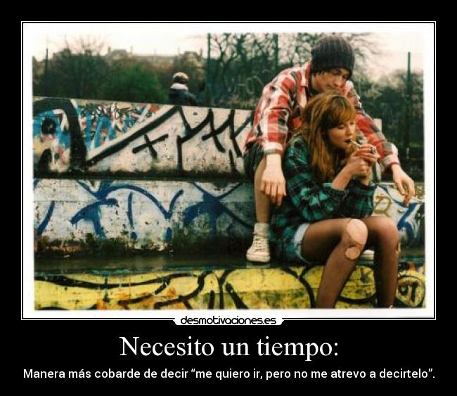 Necesito un tiempo: -