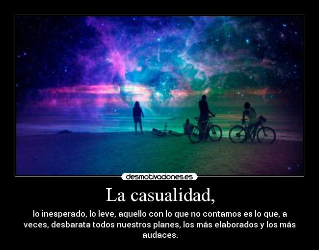 La casualidad, - 