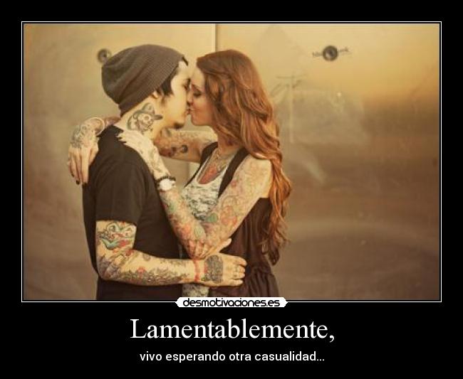 Lamentablemente, - 