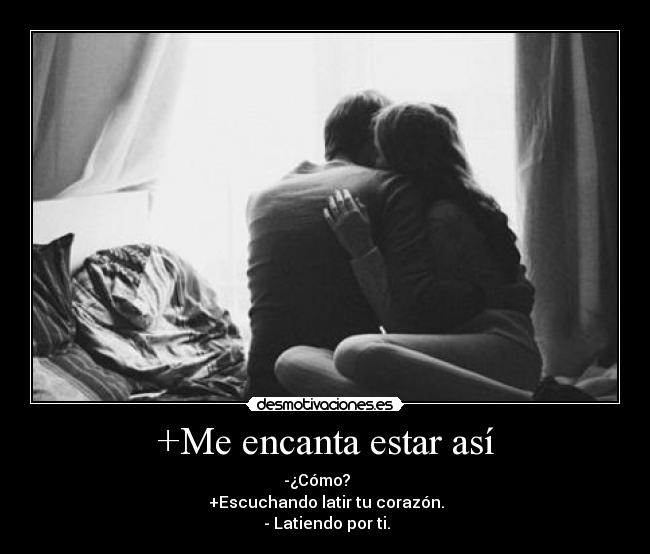 +Me encanta estar así -