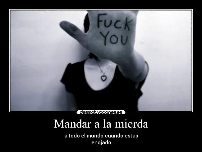 Mandar a la mierda -