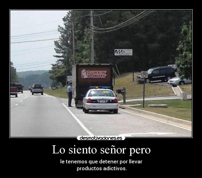 Lo siento señor pero -