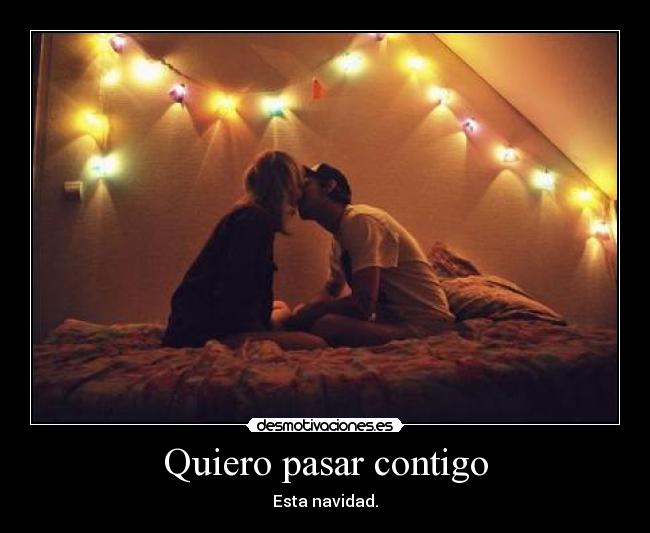 Quiero pasar contigo -