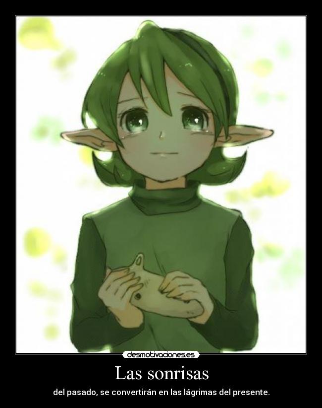 Las sonrisas - del pasado, se convertirán en las lágrimas del presente.