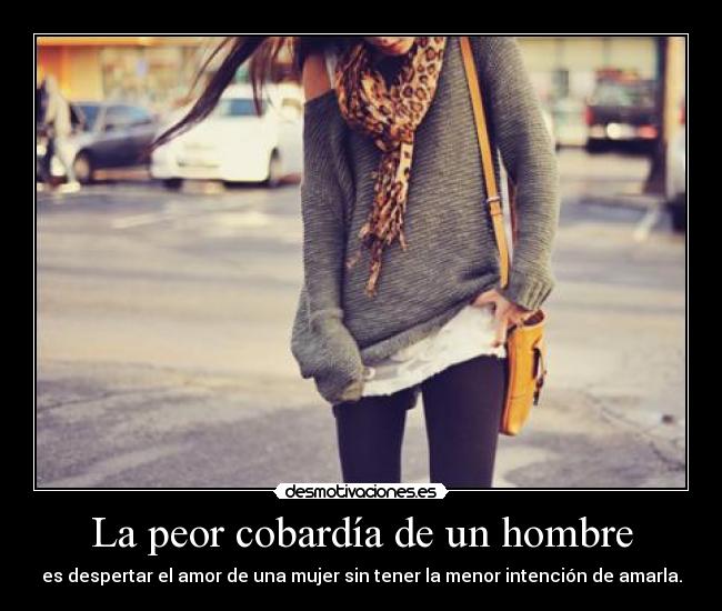 La peor cobardía de un hombre - 