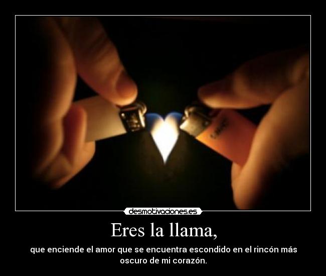 Eres la llama, - 