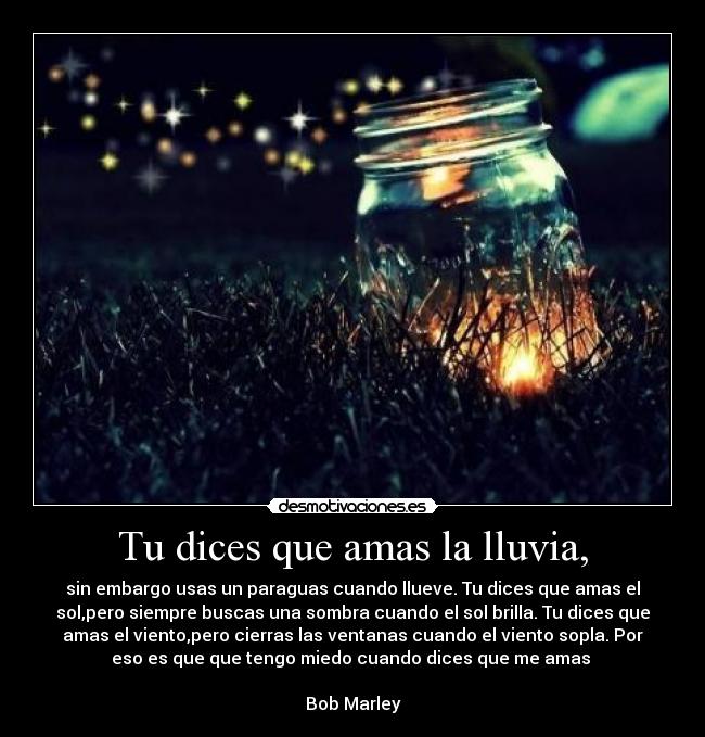 Tu dices que amas la lluvia, - 