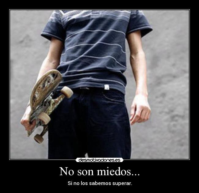 No son miedos... - 