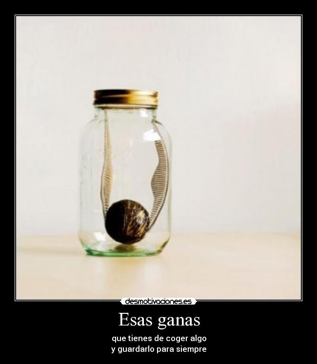 Esas ganas -