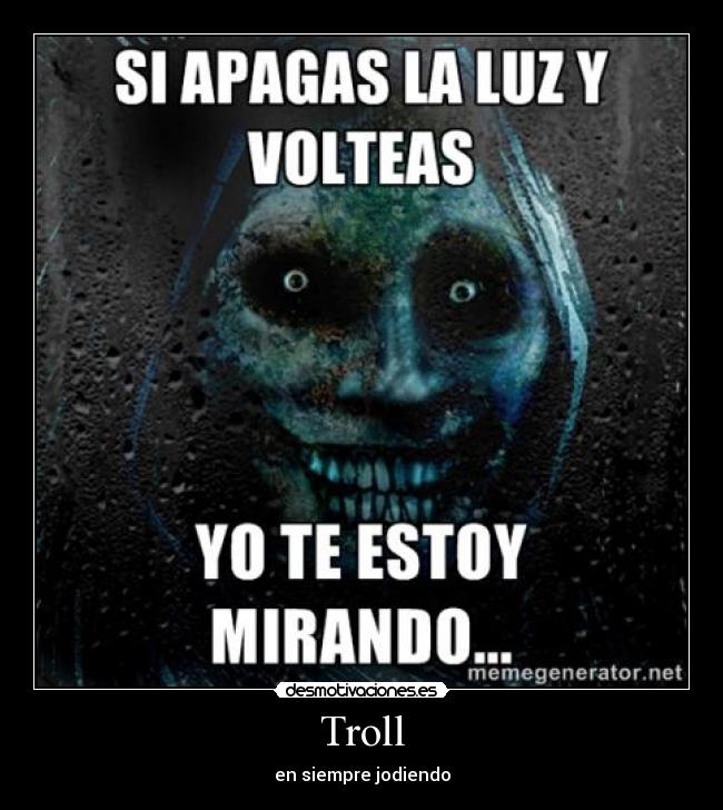 Troll - en siempre jodiendo
