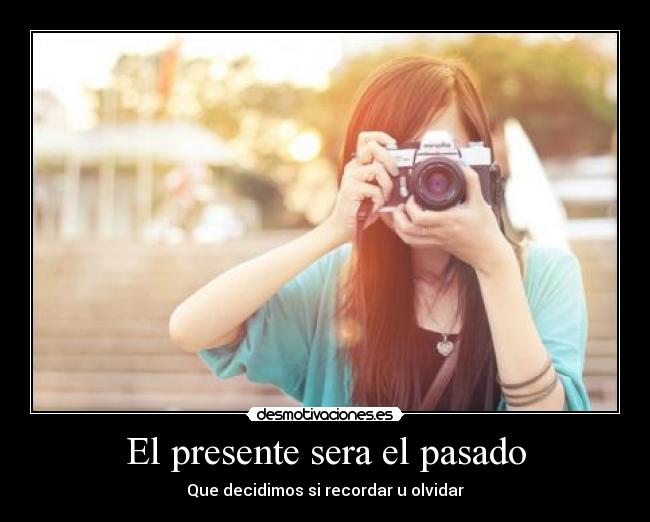 El presente sera el pasado - 