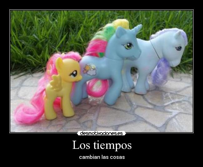 Los tiempos - cambian las cosas