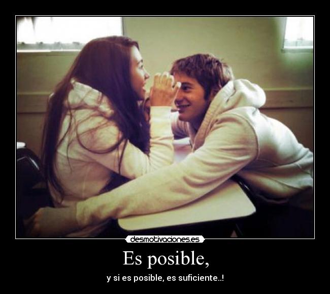Es posible, - 