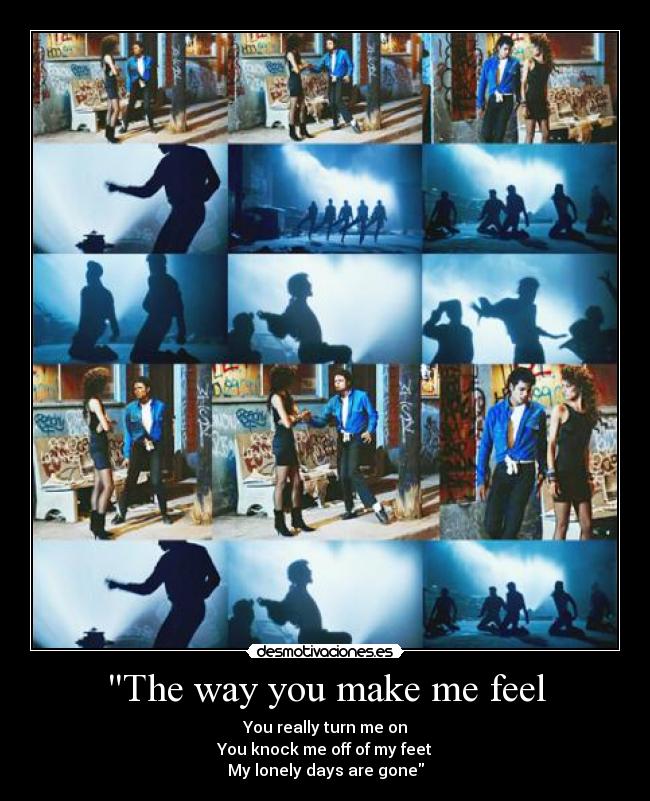 The way you make me feel - 