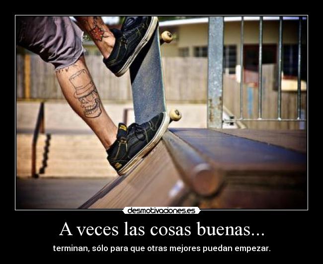 A veces las cosas buenas... - 