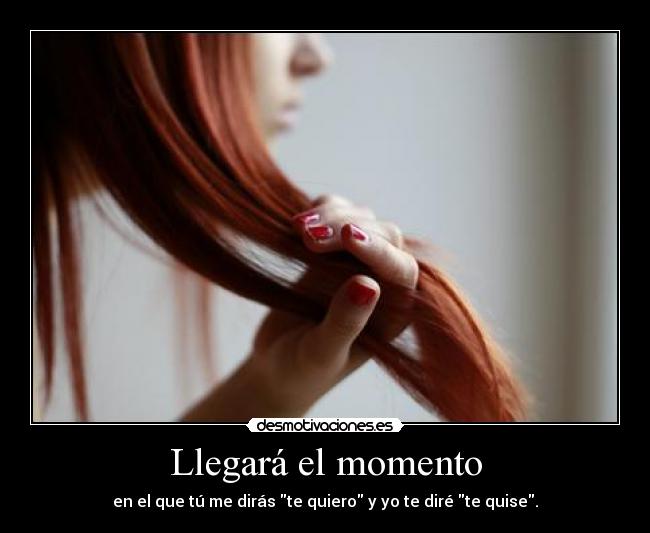Llegará el momento -