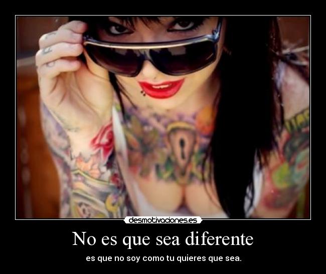 No es que sea diferente - 