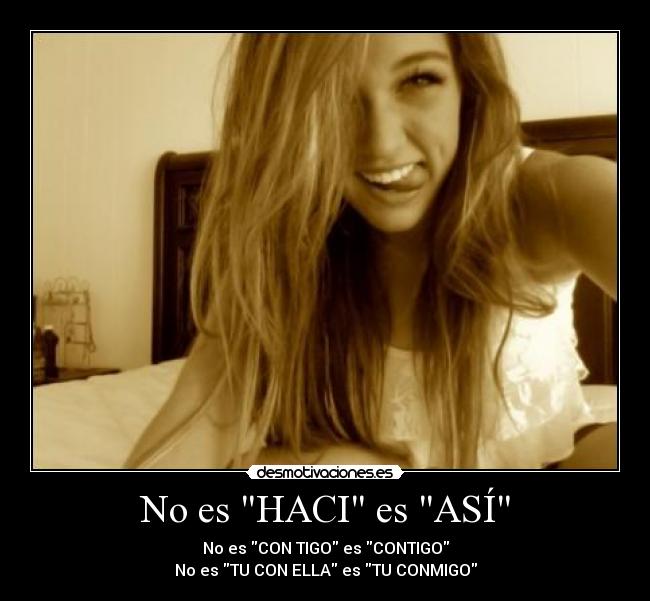 No es HACI es ASÍ -