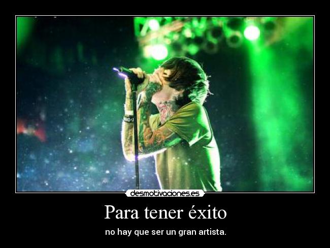Para tener éxito - no hay que ser un gran artista.