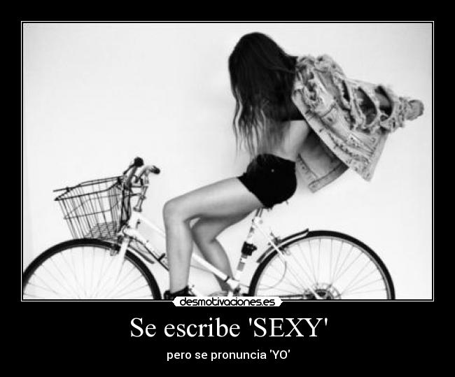 Se escribe SEXY - pero se pronuncia YO
