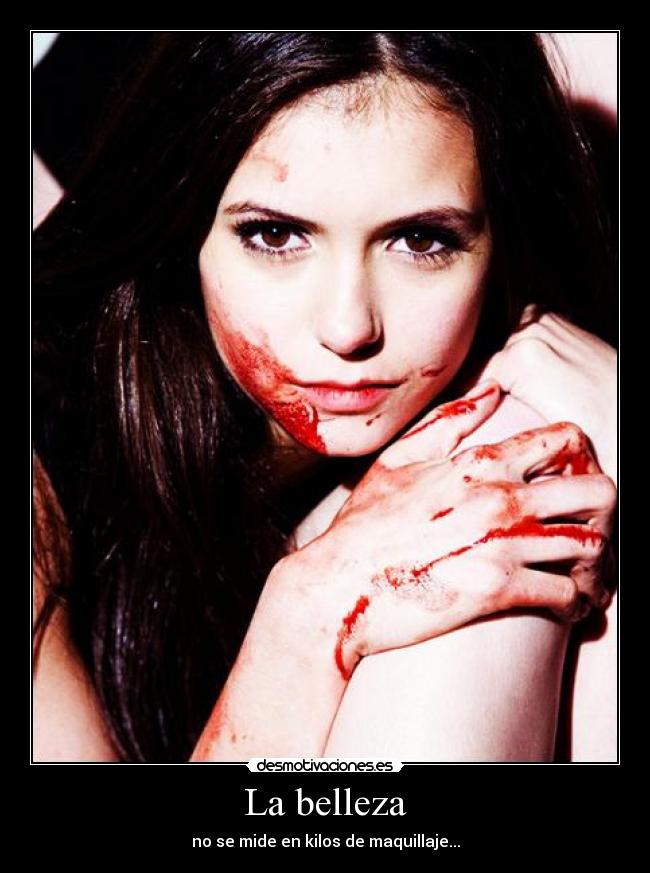 La belleza - no se mide en kilos de maquillaje...