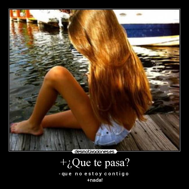 +¿Que te pasa? - 