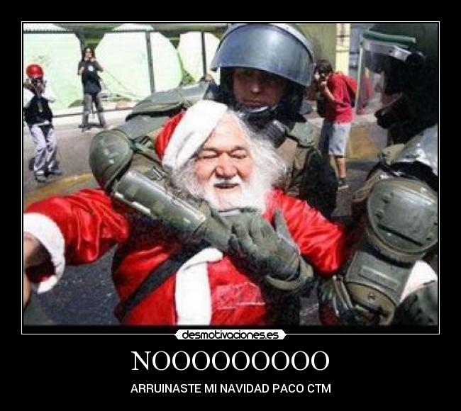 NOOOOOOOOO - ARRUINASTE MI NAVIDAD PACO CTM