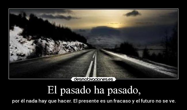 carteles pasado pasado cerebros destruidos desmotivaciones