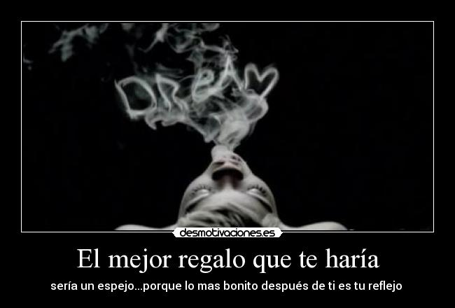 El mejor regalo que te haría - 