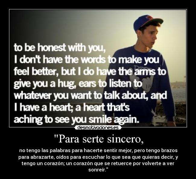 Para serte sincero, -