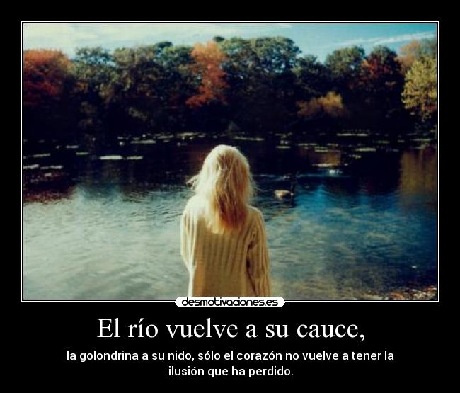 El río vuelve a su cauce, - 