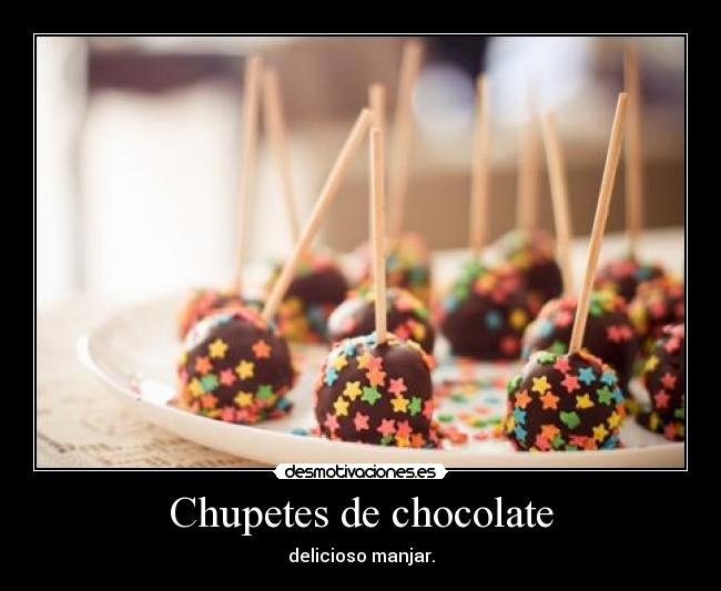 Chupetes de chocolate - delicioso manjar.