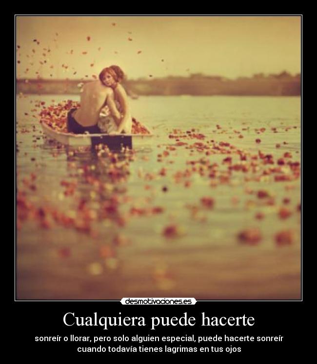 Cualquiera puede hacerte -