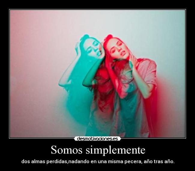 Somos simplemente -