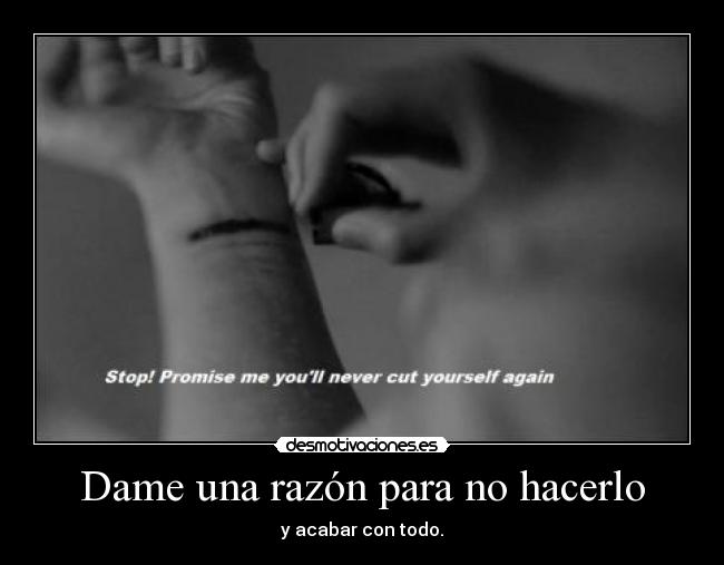 Dame una razón para no hacerlo -