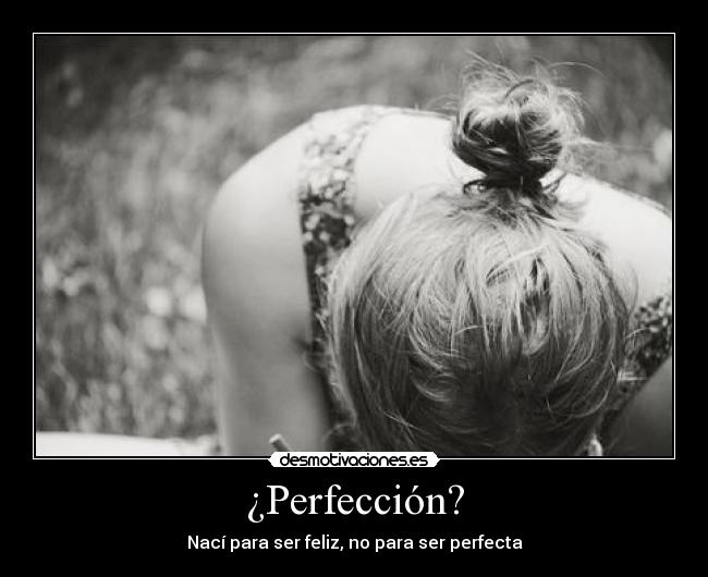 ¿Perfección? - 