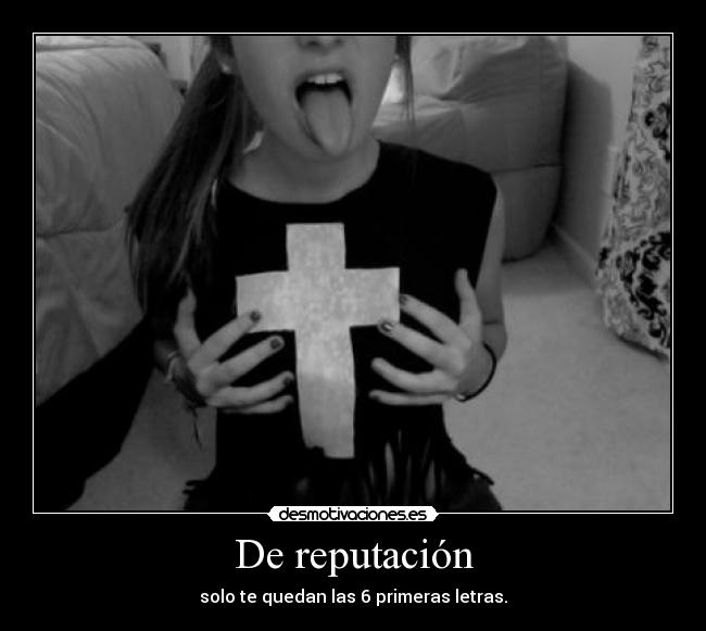 De reputación -