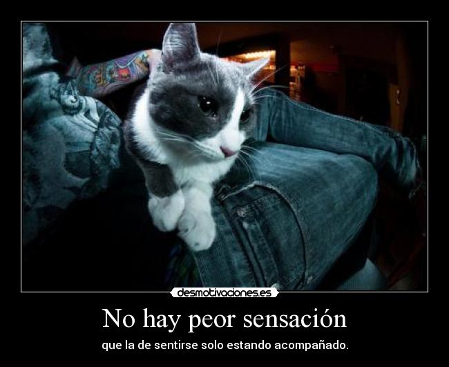 No hay peor sensación -