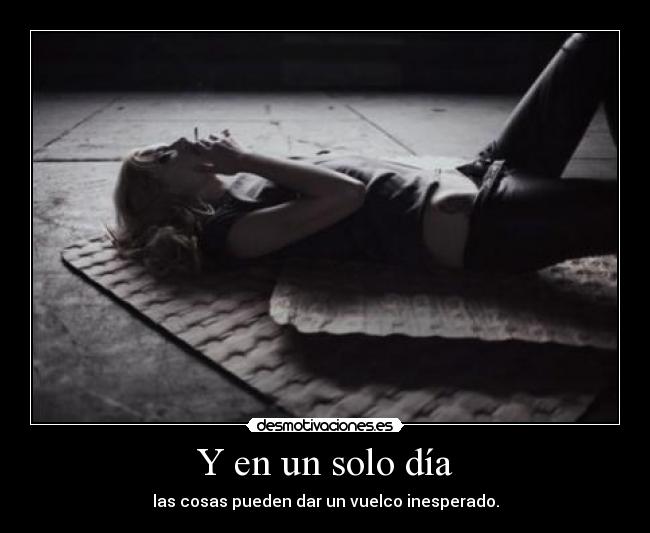 Y en un solo día -