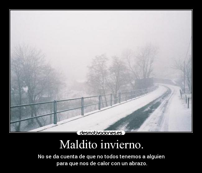 Maldito invierno. - 